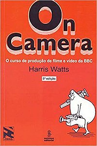 Livro On Camera - o Curso de Producao de Filme e Video da Bbc - Watts