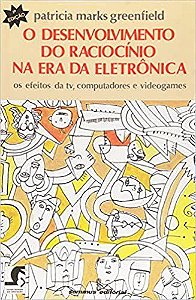 Livro Desenvolvimento do Raciocinio Na era da Eletronica, O - Greenfield