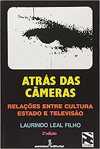 Livro Atras das Cameras - Relacoes entre Cultura, Estado e Televisao - Leal Filho