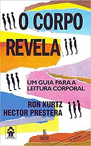 Livro O Corpo Revela:  Um Guia para a Leitura Corporal