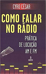 Livro Como Falar No Rádio - Prática de Locução Am e Fm - Cesar - Summus