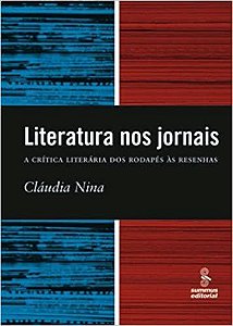 Livro Literatura Nos Jornais - a Critica Literaria dos Rodapes as Resenhas - Nina