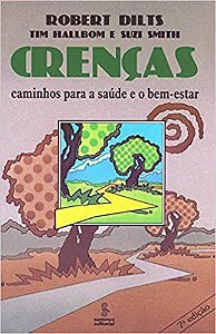 Livro Crencas :caminhos para Saude e Bem Estar - Dilts