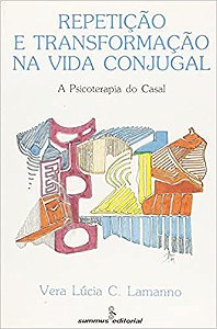 Livro Repeticao e Transformacao Na Vida Conjugal - Lamanno