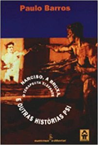 Livro Narciso, a Bruxa, o Terapeuta Elefante e Outras Historias - Barros