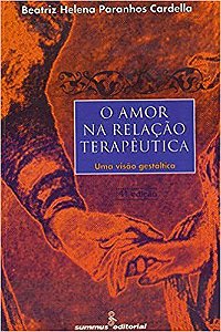 Livro Amor Na Relacao Terapeutica, O - Cardella