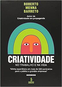 Livro Criatividade No Trabalho e Na Vida - Barreto