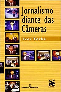 Livro Jornalismo Diante das Cameras - Yorke
