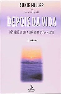 Livro Depois da Vida - Desvendando a Jornada Pos-morte - Miller