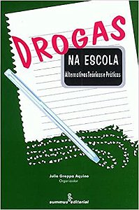 Livro Drogas Na Escola - Alternativas Teoricas e Praticas - Aquino (org.)