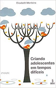 Livro Criando Adolescentes em Tempos Dificeis - Monteiro
