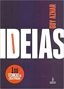 Livro Ideias - 100 Tecnicas de Criatividade - Aznar
