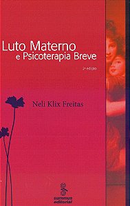 Livro Luto Materno e Psicoterapia Breve - Freitas