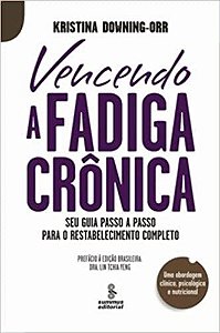 Livro Vencendo a Fadiga Crônica - Downing-Orr - Summus