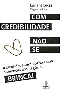 Livro Com Credibilidade Nao se Brinca - Lucas