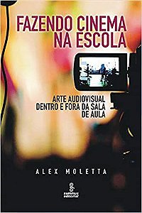 Livro Fazendo Cinema Na Escola - Moletta