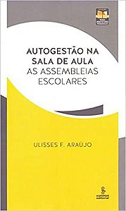 Livro Autogestao Na Sala de Aula - as Assembleias Escolares - Araujo