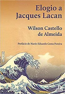 Livro Elogio a Jacques Lacan - Almeida