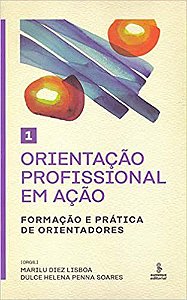 Livro Orientacao Profissional em Acao - Formacao e Pratica de Orientadores - Vol. - Lisboa/soares(orgs.)