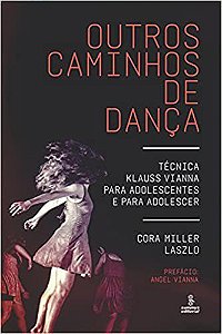 Livro Outros Caminhos de Danca - Tecnica Klauss Vianna para Adolescentes e para A - Laszlo