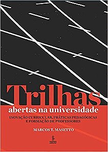 Livro Trilhas Abertas Na Universidade - Inovacao Curricular, Praticas Pedagogicas - Masetto