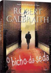 Livro O Bicho-da-seda:  Uma História do Detetive Cormoran Strike