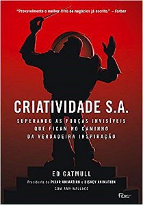 Livro Criatividade S.a. - Superando as Forcas Invisiveis Que Ficam No Caminho da - Catmull