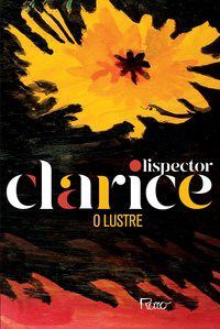Livro O Lustre - Clarisse Lispector - Rocco