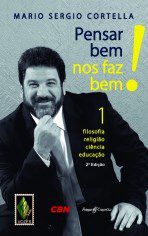 Livro Pensar Bem Nos Faz Bem!  - Vol. 1 - Cortella - Vozes