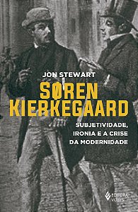 Livro Soren Kierkegaard - Subjetividade, Ironia e a Crise da Modernidade - Stewart