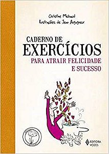 Livro Caderno de Exercicios para Atrair Felicidade e Sucesso - Michaud