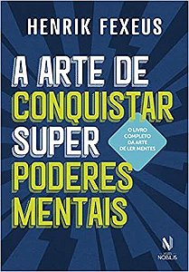 Livro Arte de Conquistar Super Poderes Mentais - Fexeus - Nobilis