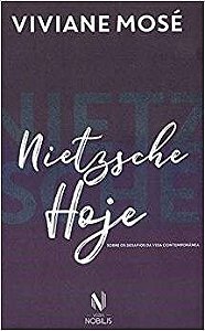 Livro Nietzsche Hoje: sobre os Desafios da Vida Contemporânea