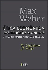 Livro Etica Economica das Religioes Mundiais - Vol. 3 - Ensaios Comparados de soc - Weber