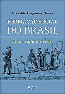 Livro Formacao Social do Brasil - Etnia, Cultura e Poder - Neves