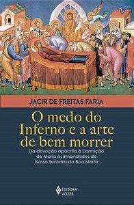 Livro Medo do Inferno e a Arte de Bem Morrer, O - Faria