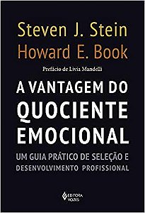 Livro Vantagem do Quociente Emocional, A: Um Guia Pratico de Selecao e Desenvolvi - Stein/book
