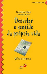Livro Desvelar o Sentido da Propria Vida: Reflexoes e Propostas - Blank