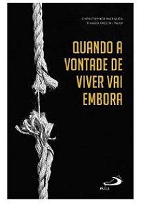 Livro Quando a Vontade de Viver Vai Embora - Marques/paro