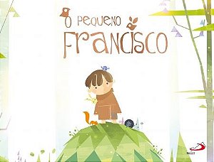 Livro O Pequeno Francisco - Arte Piedosa - Paulus