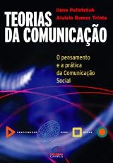 Livro Teorias da Comunicacao: o Pensamento e a Pratica da Comunicacao Social - Trinta