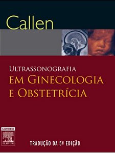 Livro Ultra-sonografia em Obstetricia e Ginecologia Callen #