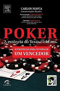 Livro Poker - a Essencia do Texas Holdem - Estrategias para se Tornar Um Vencedo - Caputo/ Hissa/ Mavca
