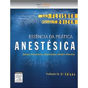 Livro Essencia da Pratica Anestesica - Fleisher/roizen