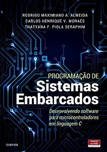 Livro Programacao de Sistemas Embarcados - Desenvolvendo Software para Microcontr - Almeida