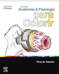 Livro Mosby Anatomia E Fisiologia Para Colorir - Gamble