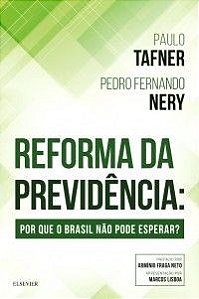 Livro Reforma da Previdencia - por Que o Brasil Nao Pode Esperar - Tafner