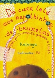 Livro Da Cuca Lele Aos Repolhinhos-de-bruxelas - a Alegria Poeticamente Passada A - Kalunga