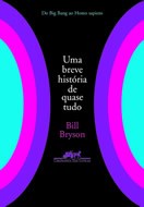 Livro Breve Historia de Quase Tudo, Uma - Bryson