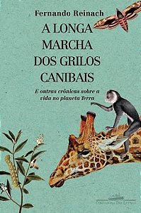 Livro Longa Marcha dos Grilos Canibais, a - e Outras Cronicas sobre a Vida No Pla - Reinach